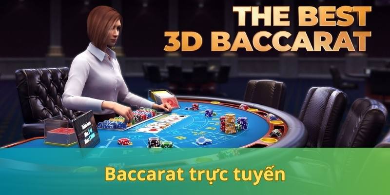 Khám Phá Tất Tần Tật Về Game Baccarat Trực Tuyến 2025