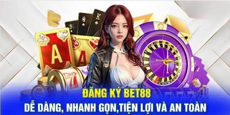 Quy trình đăng ký Bet88 chính thức nhanh chóng, ổn định nhất