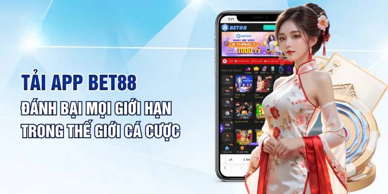 Quy trình nhấn tải app Bet88 an toàn nhanh chóng nhất cho hội viên